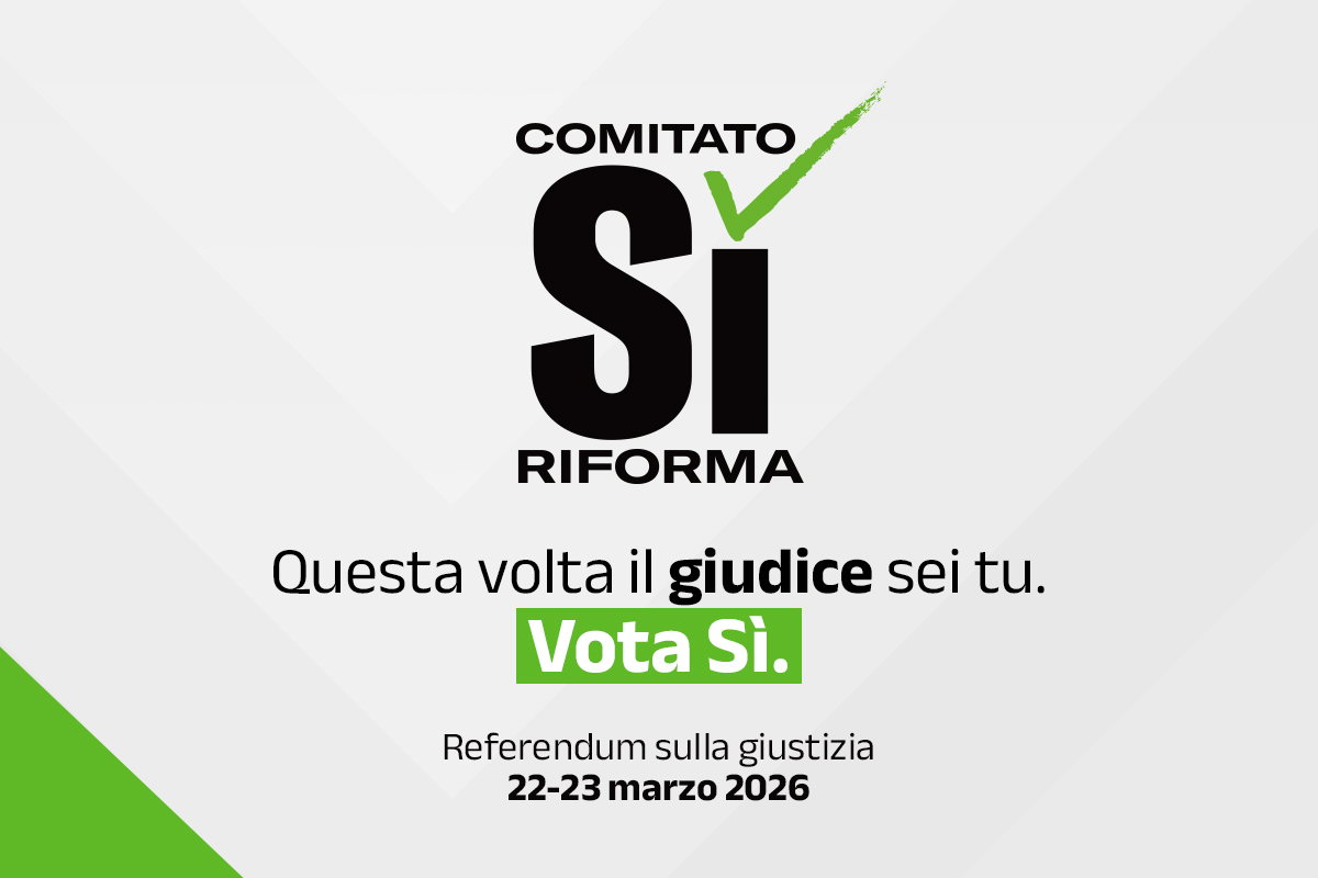 Un SÌ a favore di una giustizia più equilibrata, più trasparente e più credibile.